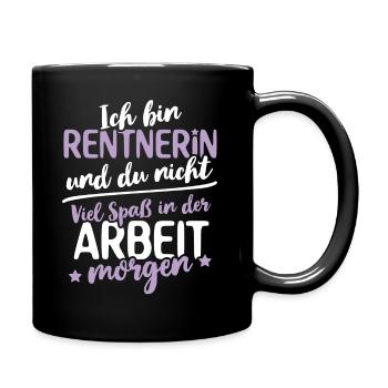 Rente Rentnerin Ruhestand Spruch Abschiedsgeschenk - Tasse einfarbig - Schwarz - Rechts