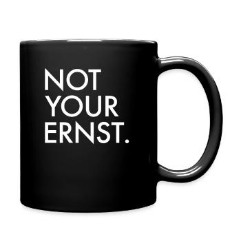Not Your Ernst | Nicht dein ernst, Denglisch - Tasse einfarbig - Schwarz - Rechts