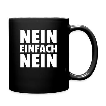 Nein Einfach Nein - Tasse einfarbig - Schwarz - Rechts