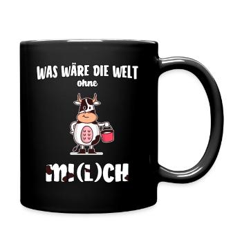 was wäre die Welt ohne Mi(l)ch lustiges Geschenk - Tasse einfarbig - Schwarz - Rechts
