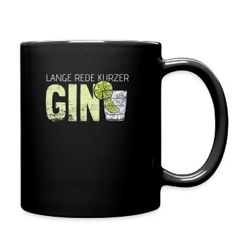 Gin Sprüche Cocktails Saufen Longdrink Geschenk - Tasse einfarbig - Schwarz - Rechts