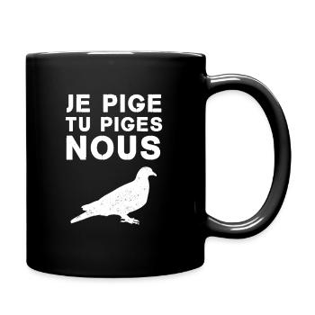 Je pige, tu piges, nous pigeon - Mug uni - noir - Droite