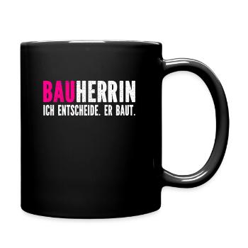 Bauherrin Hausbau Entscheiderin Partnerin Geschenk - Tasse einfarbig - Schwarz - Rechts