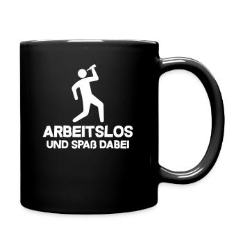 Arbeitslos und spaß dabei - Tasse einfarbig - Schwarz - Rechts