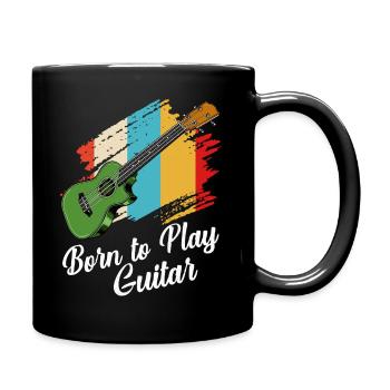 Born To Play Guitar Spruch Gitarrist Geschenk - Tasse einfarbig - Schwarz - Rechts