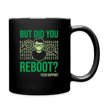 But Did You Reboot IT Support Informatiker Spruch - Tasse einfarbig - Schwarz - Rechts