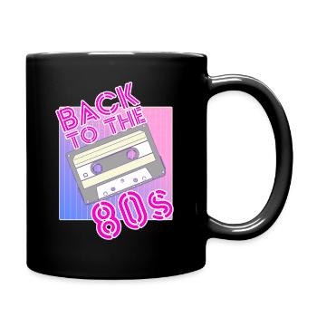 Back To The 80s 80er Jahre Motto Kleidung - Tasse einfarbig - Schwarz - Rechts