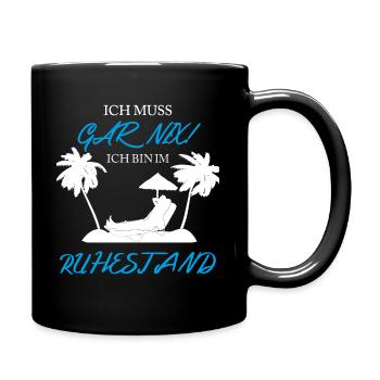 Ich bin im Ruhestand in der Rente - Tasse einfarbig - Schwarz - Rechts