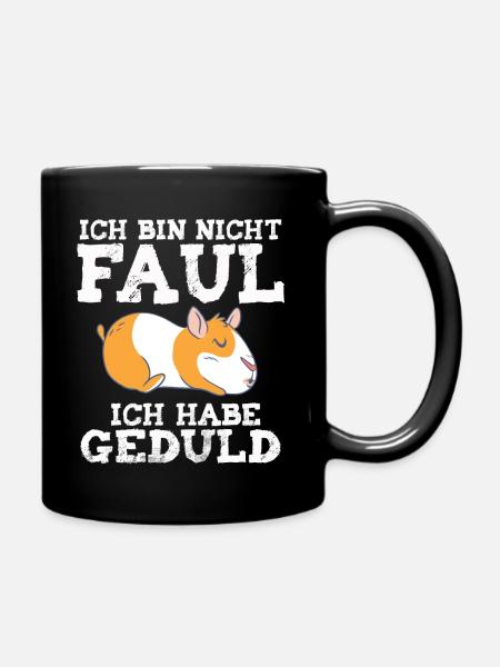 ich bin nicht faul ich habe geduld spruch lustig - Tasse einfarbig - Schwarz