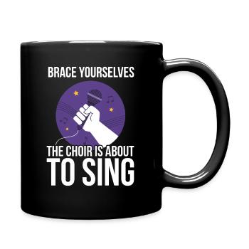 Great Choir Design Quote Brace Yourselves Choir is - Tasse einfarbig - Schwarz - Rechts