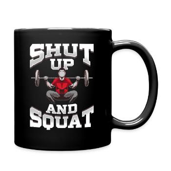 Shut Up And Squat No Excuses Funny Gym Lifting - Full Colour Mug - black - Right