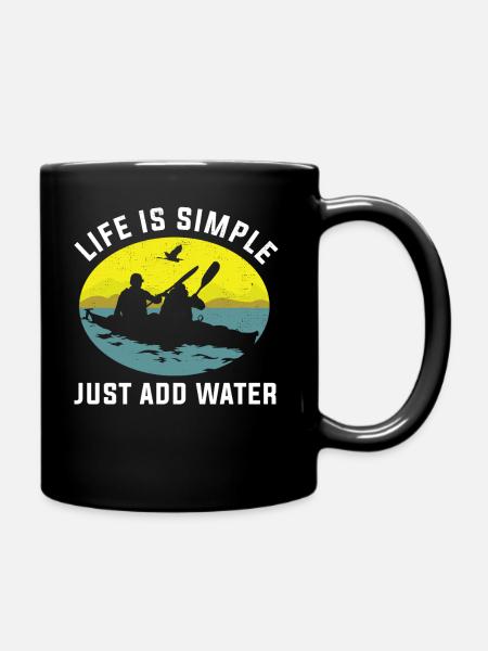 Life Is Simple Add Water Kayak Water Sport Gift - Full Colour Mug - black