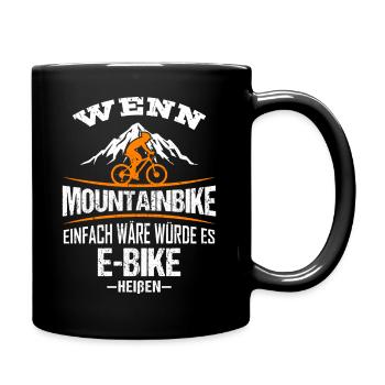 Funny Mountain Bike E Bike Rad Quote Shirt - Full Colour Mug - black - Right