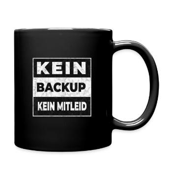 Programmierer Kein Backup Kein Mitleid - Tasse einfarbig - Schwarz - Rechts