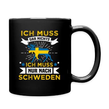 I do not have to go anywhere - I just have to go to Sweden - Full Colour Mug - black - Right