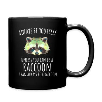 Sois toujours toi-même sauf si tu peux être un raton-laveur - Mug uni - noir - Droite