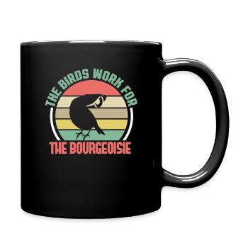 The Birds Work For The Bourgeoisie - Tasse einfarbig - Schwarz - Rechts