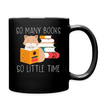 So Many Books So Little Time Cute For Cat And Book - Tasse einfarbig - Schwarz - Rechts