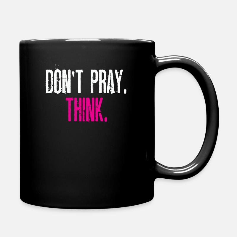 Don't Pray. Think! Perfect gift idea for atheists - Full Colour Mug - black
