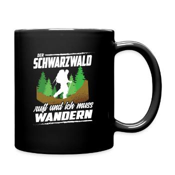Der Schwarzwald ruft und ich muss Wandern - Tasse einfarbig - Schwarz - Rechts