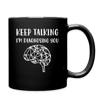 Psychologist Psychology Keep Talking - Full Colour Mug - black - Right