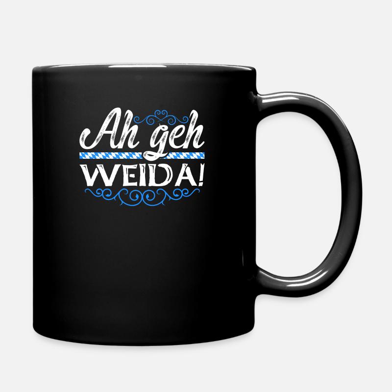 Geh Weida Bayrische Sprüche Bayerischer Dialekt - Tasse einfarbig - Schwarz