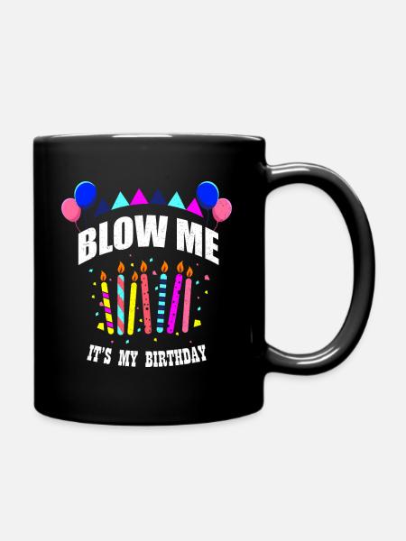Blow Me Birthday Saying Pun Gift - Full Colour Mug - black