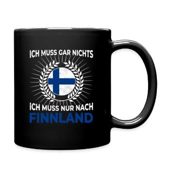 Ich muss gar nichts - Ich muss nur nach Finnland - Tasse einfarbig - Schwarz - Rechts