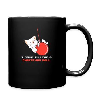 I came in like a Christmas Ball - Tasse einfarbig - Schwarz - Rechts