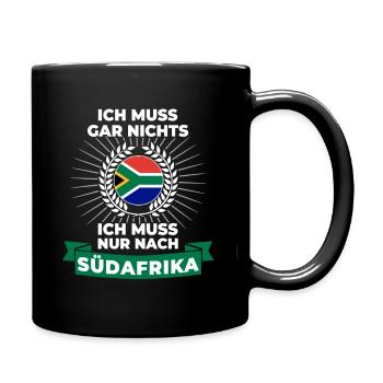 Ich muss gar nichts - Ich muss nur nach Südafrika - Tasse einfarbig - Schwarz - Rechts