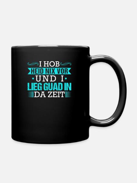 I Hob Heid Nix Bayrische Sprüche Büro Humor - Tasse einfarbig - Schwarz