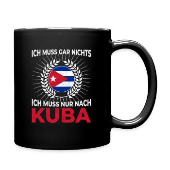 Ich muss gar nichts - Ich muss nur nach Kuba Reise - Tasse einfarbig - Schwarz - Rechts