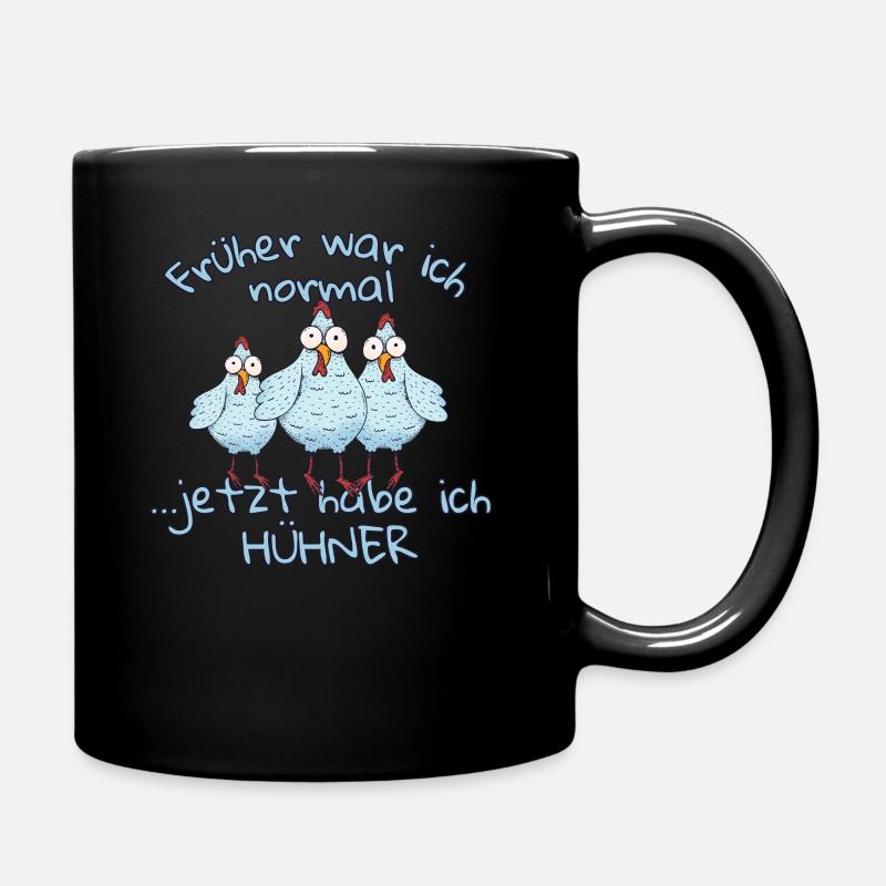 Früher war ich normal jetzt habe ich Hühner - Tasse einfarbig - Schwarz