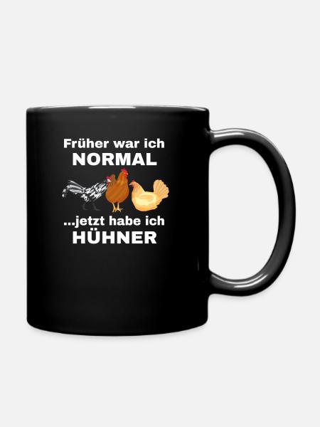 Früher war ich normal jetzt habe ich Hühner - Tasse einfarbig - Schwarz