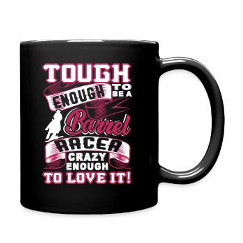Barrel Racing Tough genug, um ein Barrel Racer zu sein - Tasse einfarbig - Schwarz - Rechts
