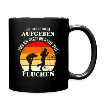Ich Werde Nicht Aufgeben Aber Ich Werde Fluchen - Tasse einfarbig - Schwarz - Rechts