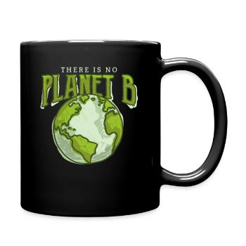 There is no Planet B - Umweltschutz Klimaschutz - Tasse einfarbig - Schwarz - Rechts