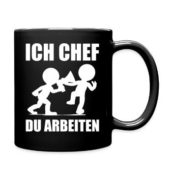 Ich Chef, Du arbeiten - Tasse einfarbig - Schwarz - Rechts