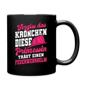 Vergiss Krönchen Prinzessin Feuerwehrhelm - Tasse einfarbig - Schwarz - Rechts