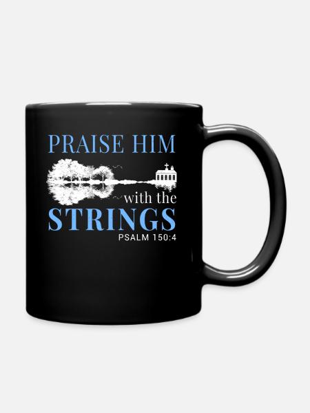 Praise him with the strings. - Full Colour Mug - black