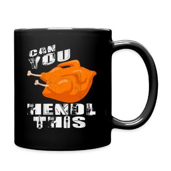 Pouvez-vous Hendl cela? Conception de chemise drôle - Mug uni - noir - Droite