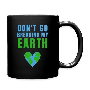 N'allez pas briser ma Terre Planète Terre Climat - Mug uni - noir - Droite