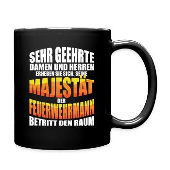 Feuerwehr Spruch Damen Herren Majestät Raum Feuer - Tasse einfarbig - Schwarz - Rechts