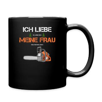Förster Holzfäller Forstwirt Liebe Frau Holz Wald - Tasse einfarbig - Schwarz - Rechts