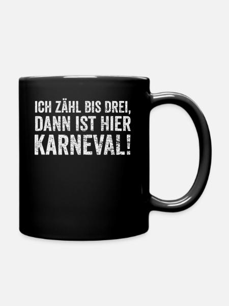 Karneval Feiern Lustiger Spruch - Tasse einfarbig - Schwarz