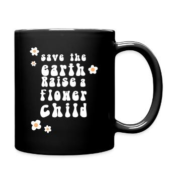Save The Earth Raise A Flower Child Planet Hippie - Full Colour Mug - black - Right