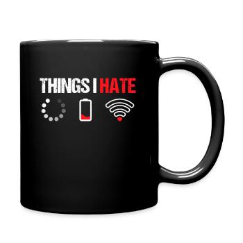 Things i hate - Tasse einfarbig - Schwarz - Rechts