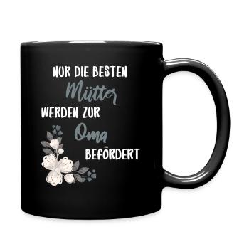 Nur die besten Mamas werden zur Oma befördert - Tasse einfarbig - Schwarz - Rechts