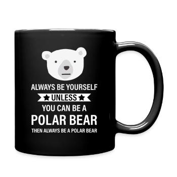 Soyez toujours vous-même à moins que vous ne puissiez être un ours polaire - Mug uni - noir - Droite