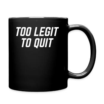 TROP LEGIT POUR QUITTER - Mug uni - noir - Droite
